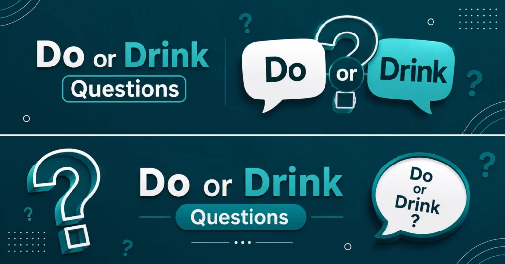 Do or Drink Questions game with fun question marks and speech bubbles
