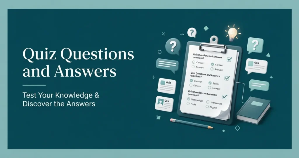 Quiz Questions and Answers featuring a modern quiz clipboard, multiple-choice questions, answer icons, a lightbulb, book, and pencil on a dark teal background.