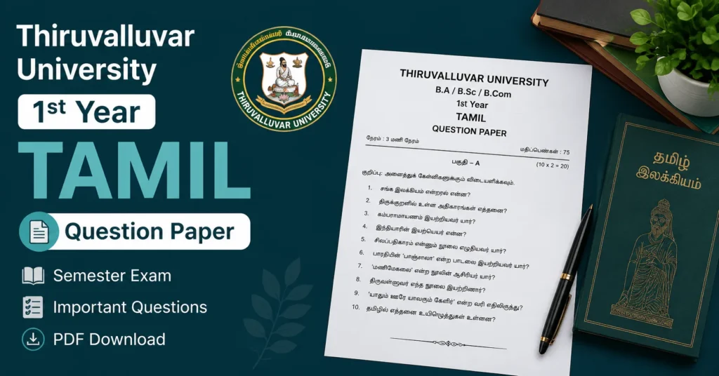 Thiruvalluvar University 1st year Tamil question paper with semester exam details and PDF study resources.