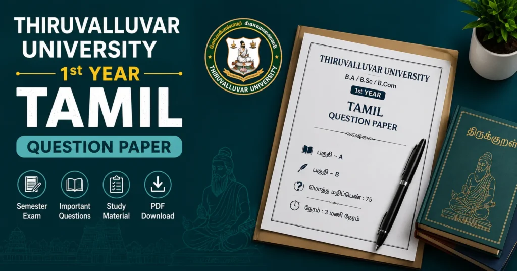 Thiruvalluvar University 1st year Tamil question paper featuring Tamil study materials, important questions, exam details, and PDF download.