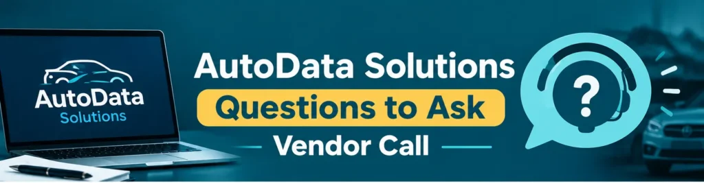 AutoData Solutions vendor call questions featuring a laptop, automotive technology, headset, and question mark in a professional business design.