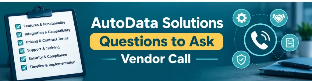 AutoData Solutions vendor call checklist covering features, integration, pricing, support, security, and implementation.