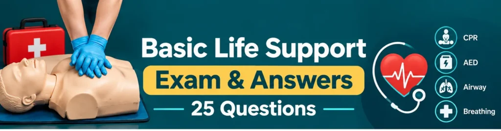 Basic Life Support exam and answers with 25 questions, CPR mannequin, AED, airway, breathing, and emergency care icons.