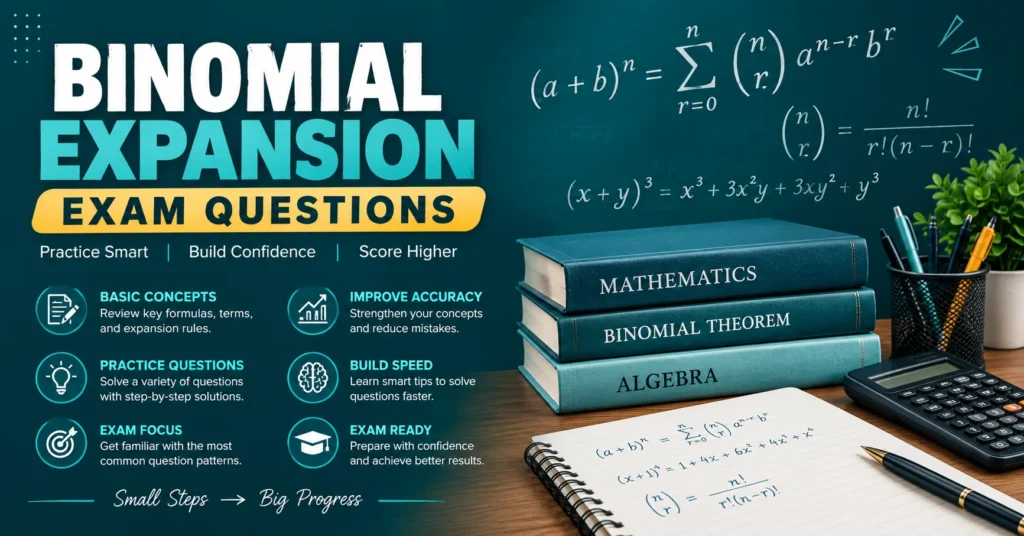 Binomial Expansion Exam Questions educational graphic showing binomial formulas, mathematics textbooks, calculator, study notebook, and key exam preparation tips in a professional teal layout.