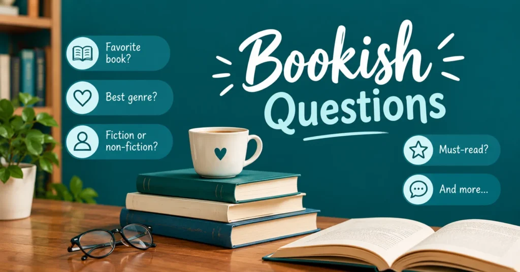Bookish questions with favorite book, best genre, fiction or non-fiction, and must-read prompts on a cozy teal reading background.