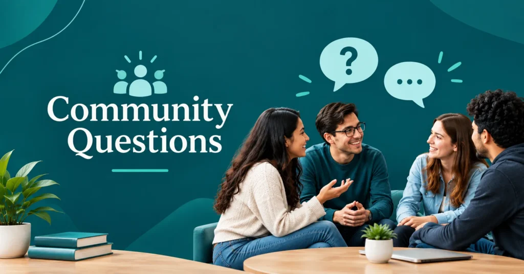 Community questions with people discussing ideas and sharing thoughts.