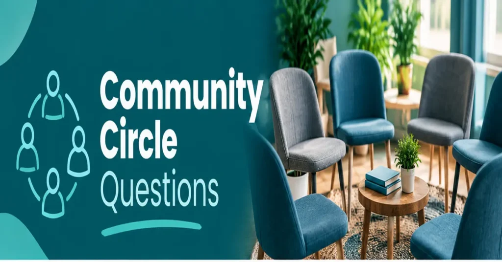 Community Circle Questions with a welcoming circle of chairs and discussion space