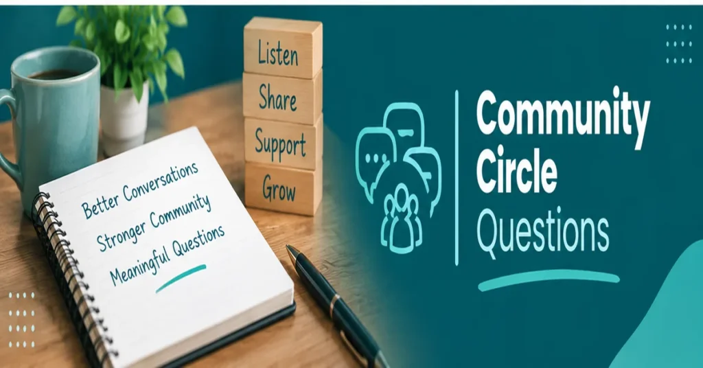 Community Circle Questions with meaningful conversation, sharing, listening, and teamwork