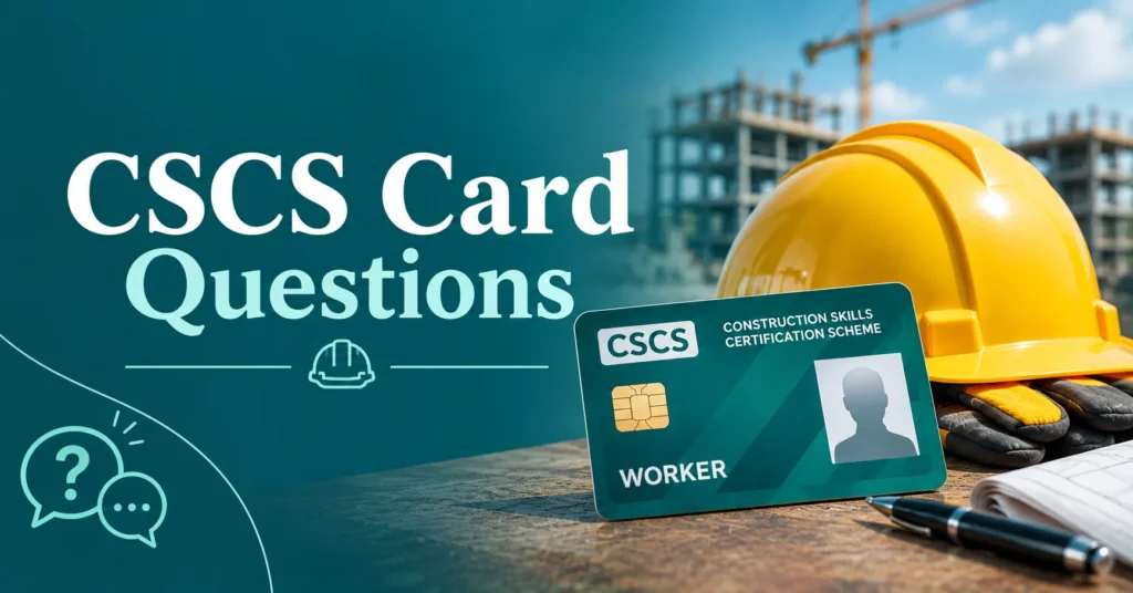 CSCS Card Questions banner featuring a green CSCS worker card, yellow hard hat, gloves, construction site, and blueprints in a professional teal design.