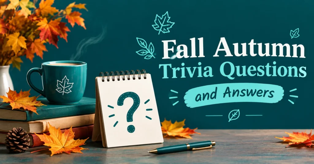 Fall autumn trivia questions and answers with pumpkins, maple leaves, books, coffee, and a question-mark notebook.