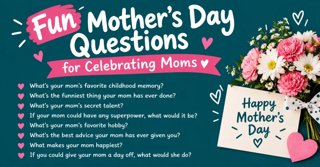 Fun Mother’s Day questions for celebrating moms