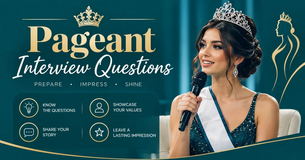 Pageant interview questions infographic featuring a crowned contestant speaking into a microphone, with tips for preparation, confidence, values, storytelling, and making a lasting impression.