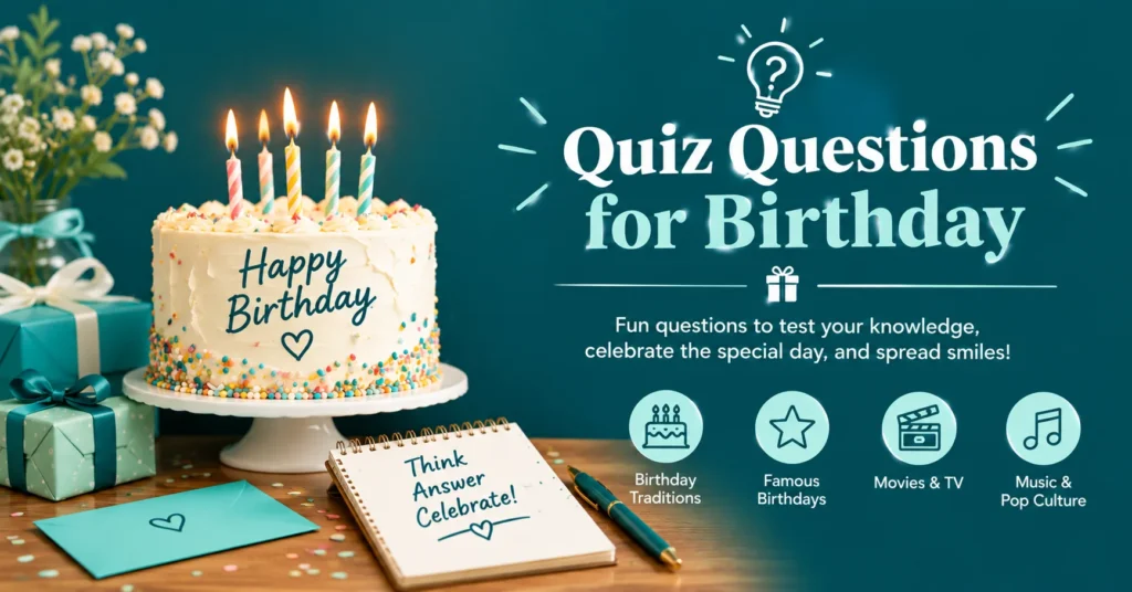 Quiz questions for birthday with cake and gifts.