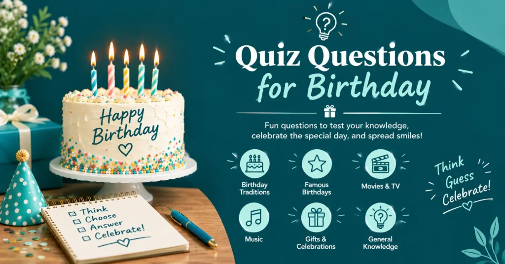 Birthday quiz questions with fun celebration themes.
