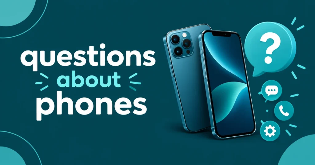 Questions about phones featuring two smartphones, question mark, Wi-Fi, battery, settings, and chat icons on a dark teal background