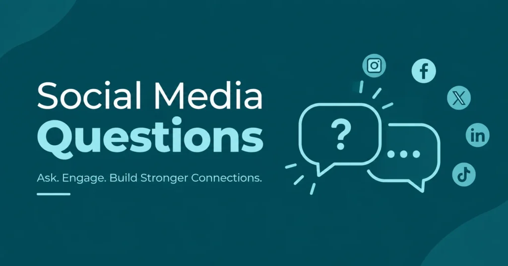 Social Media Questions banner featuring chat bubbles, a question mark, and social media icons on a clean teal background, with the tagline “Ask. Engage. Build Stronger Connections.”