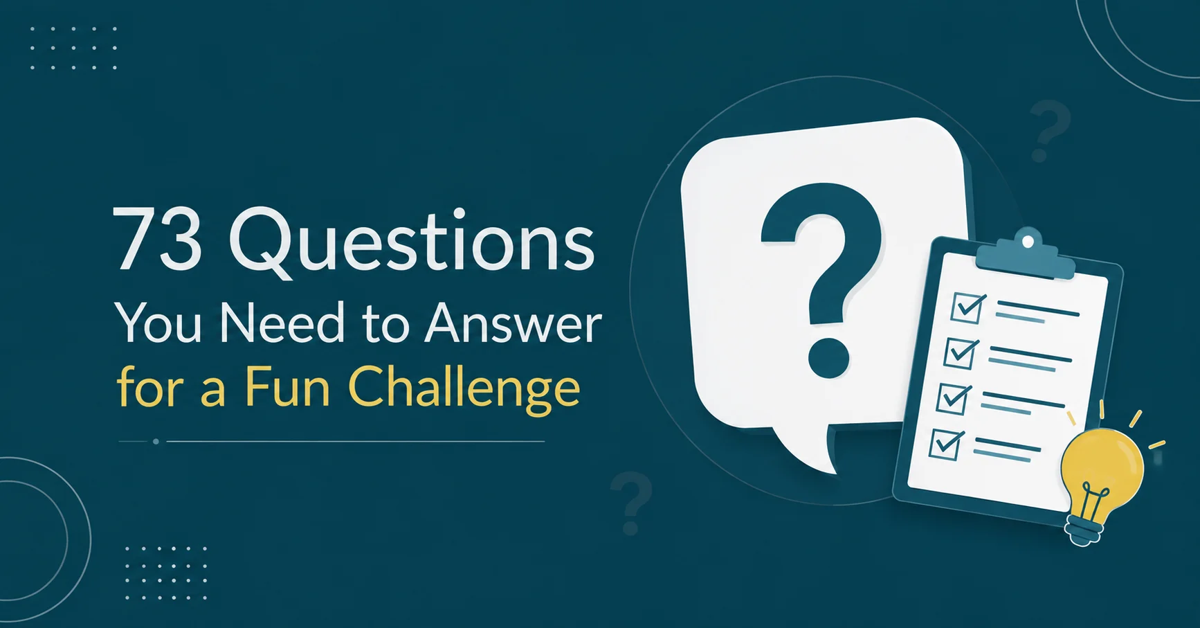 73 Questions You Need to Answer for a Fun Challenge feature image