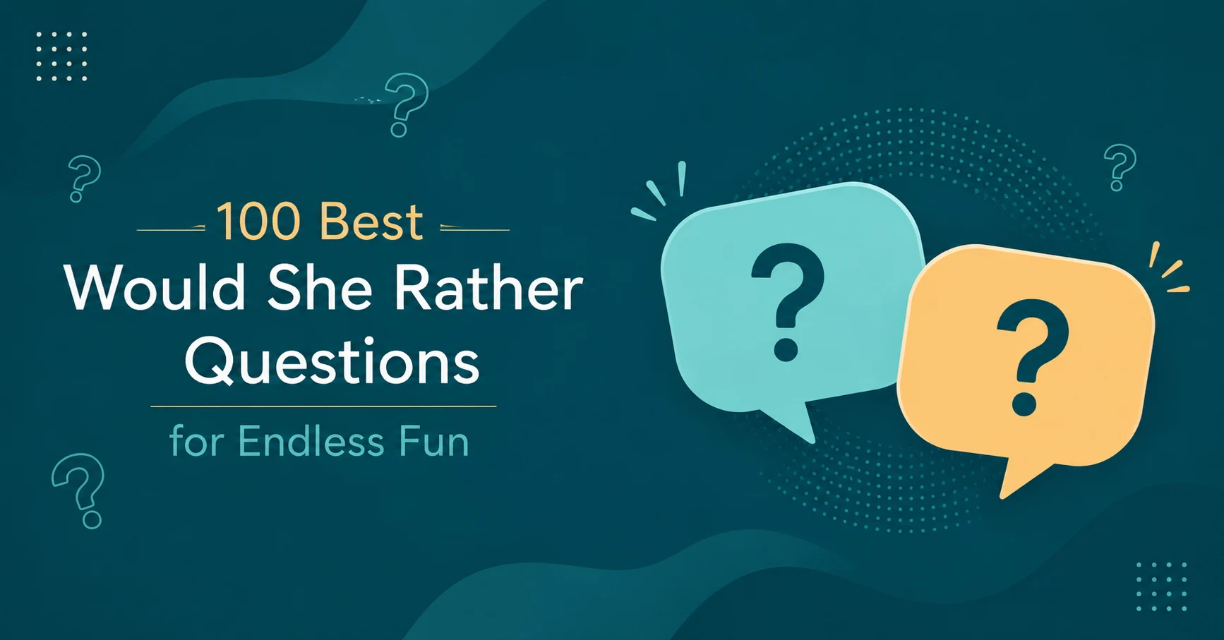100 Best Would She Rather Questions for endless fun