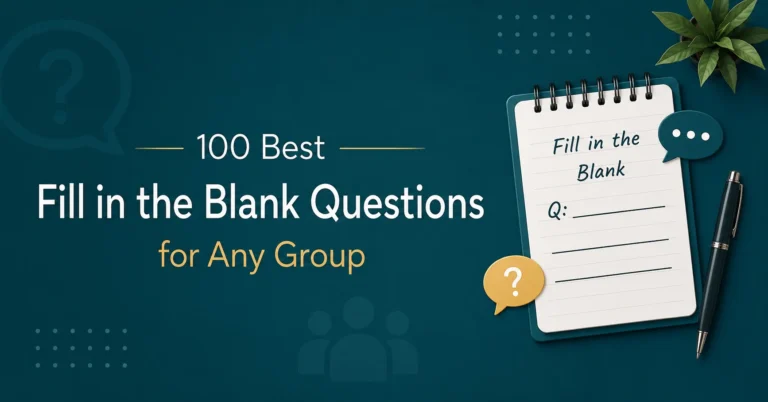 100 Best Fill in the Blank Questions for Any Group