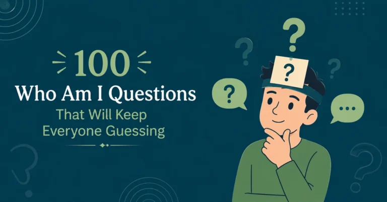 100 Who Am I Questions That Will Keep Everyone Guessing