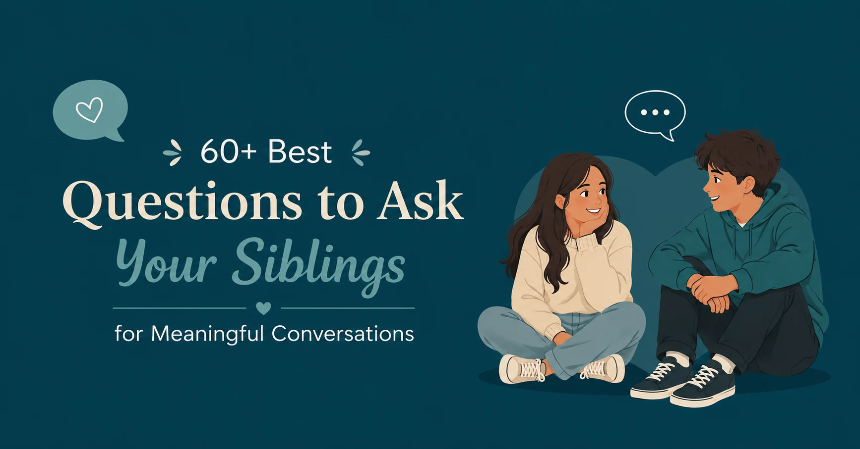 60+ best questions to ask your siblings for meaningful conversations