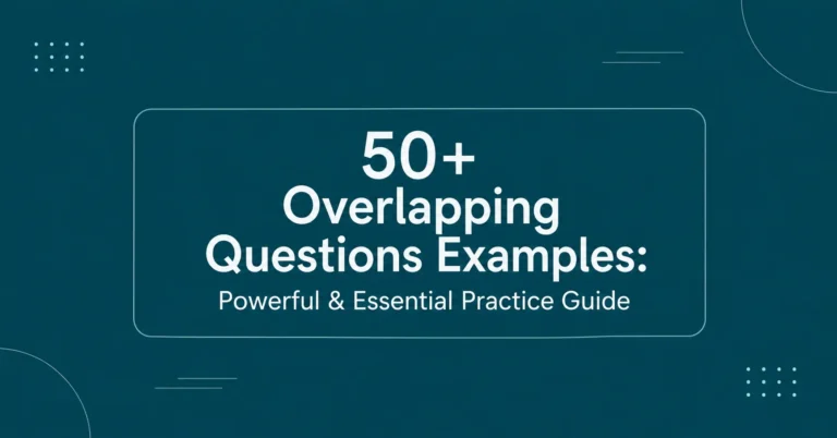 50+ Overlapping Questions Examples for Practice
