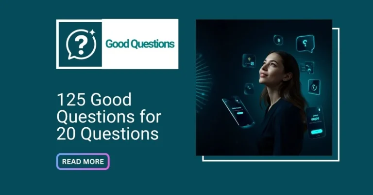 125 Good Questions for 20 Questions That Win Every Game