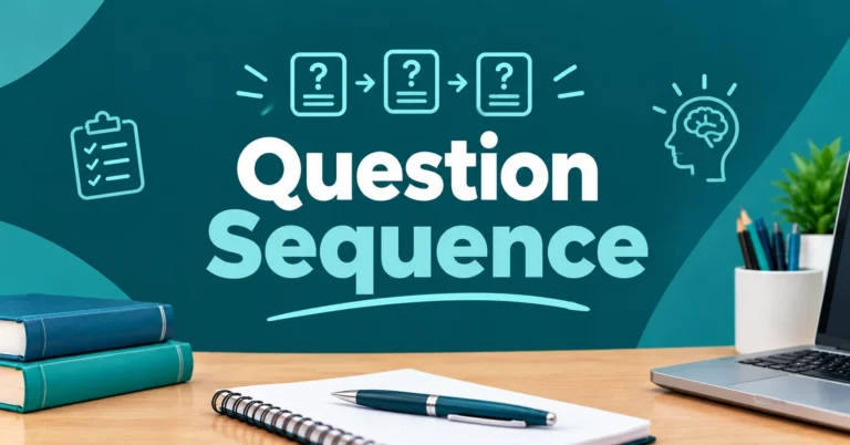 Question Sequence showing an organized order of questions