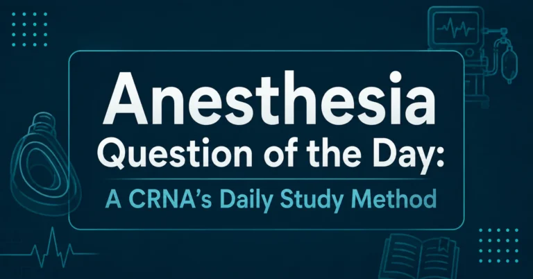 Anesthesia Question of the Day for Daily Study