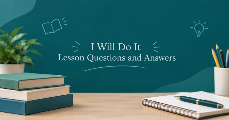 I Will Do It Lesson Questions and Answers