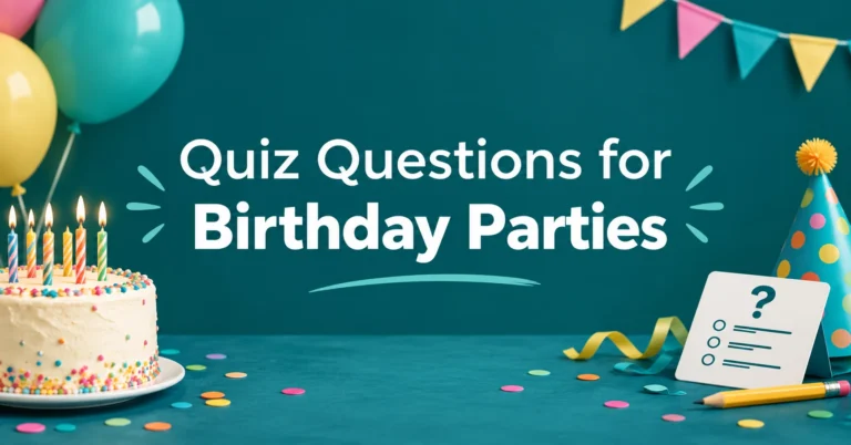 Quiz Questions for Birthday Parties