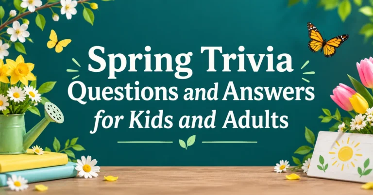 Spring Trivia Questions and Answers for Kids and Adults