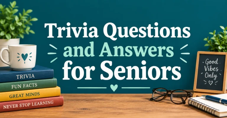 Trivia Questions and Answers for Seniors