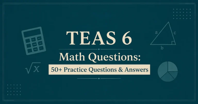 TEAS 6 Math Questions: 50+ Practice Questions & Answers