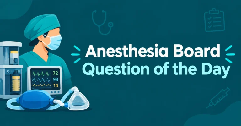 Anesthesia Board Question of the Day featuring a medical professional and anesthesia equipment
