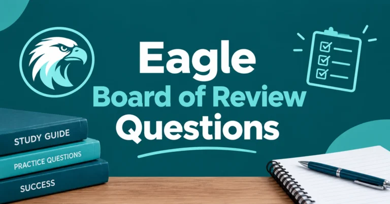 Eagle Board of Review Questions for Scouts and preparation