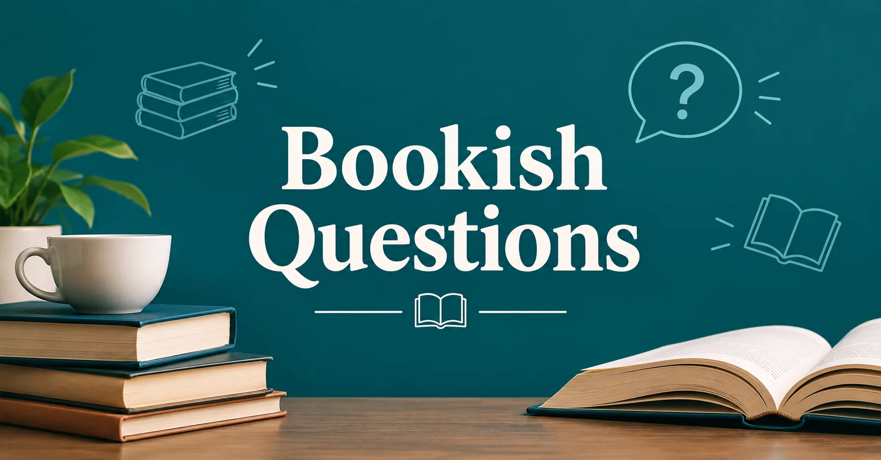 Bookish Questions featuring books, an open book, and a cozy reading setup on a teal background.