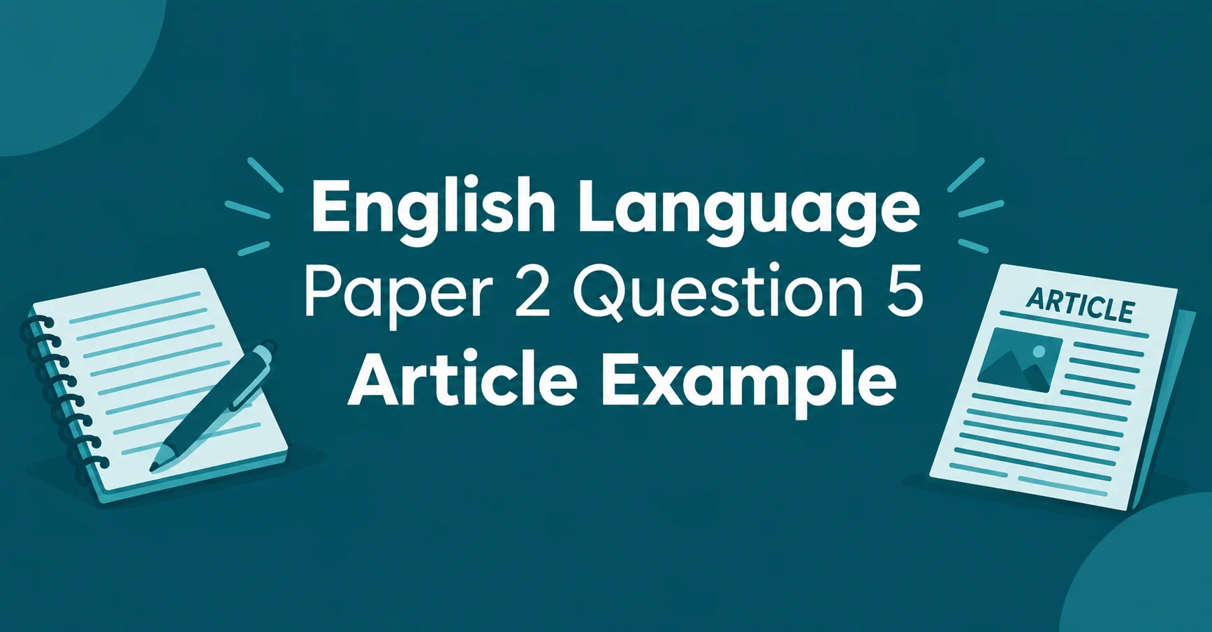 English Language Paper 2 Question 5 Article Example