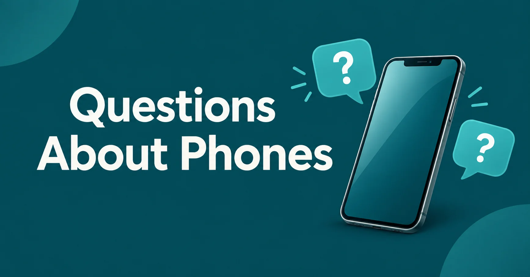 Questions About Phones with smartphone and question mark graphics