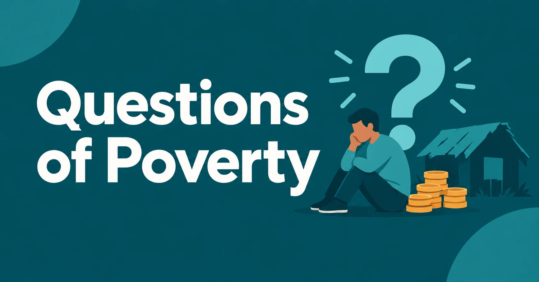Questions of Poverty with poverty, housing, money, and question mark illustrations
