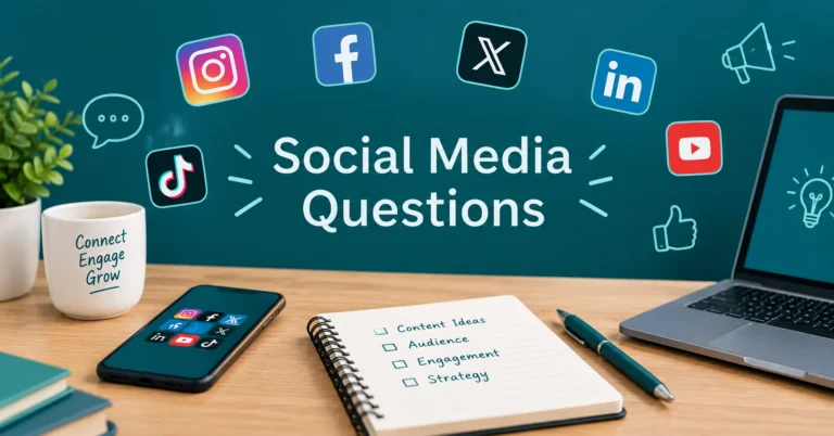 Social Media Questions for Content, Engagement, Audience, and Strategy