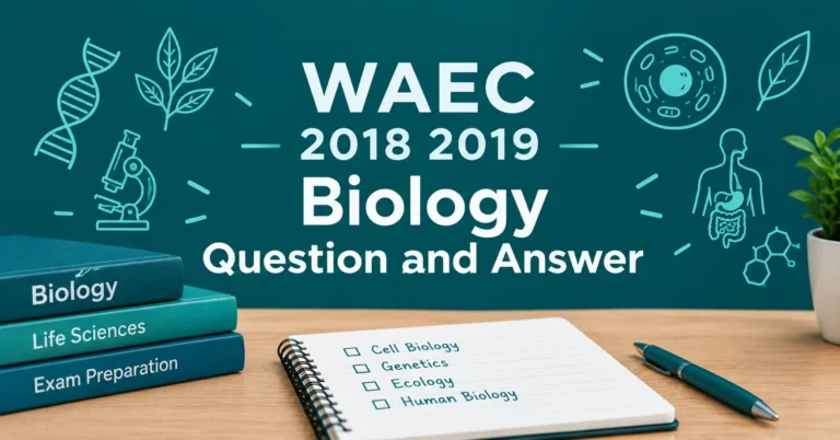 WAEC 2018 2019 Biology Question and Answer