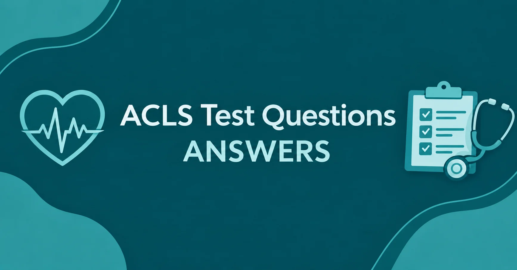 ACLS Test Questions Answers for advanced cardiac life support exam preparation